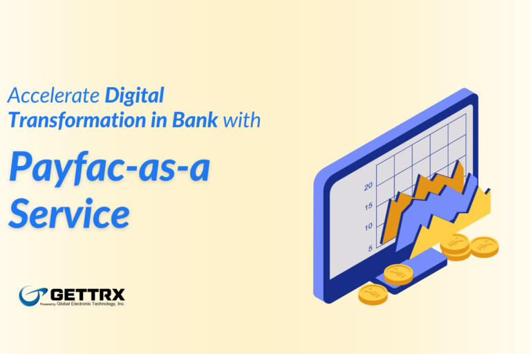 payfac as a service to boost bank digital transformation - GETTRX