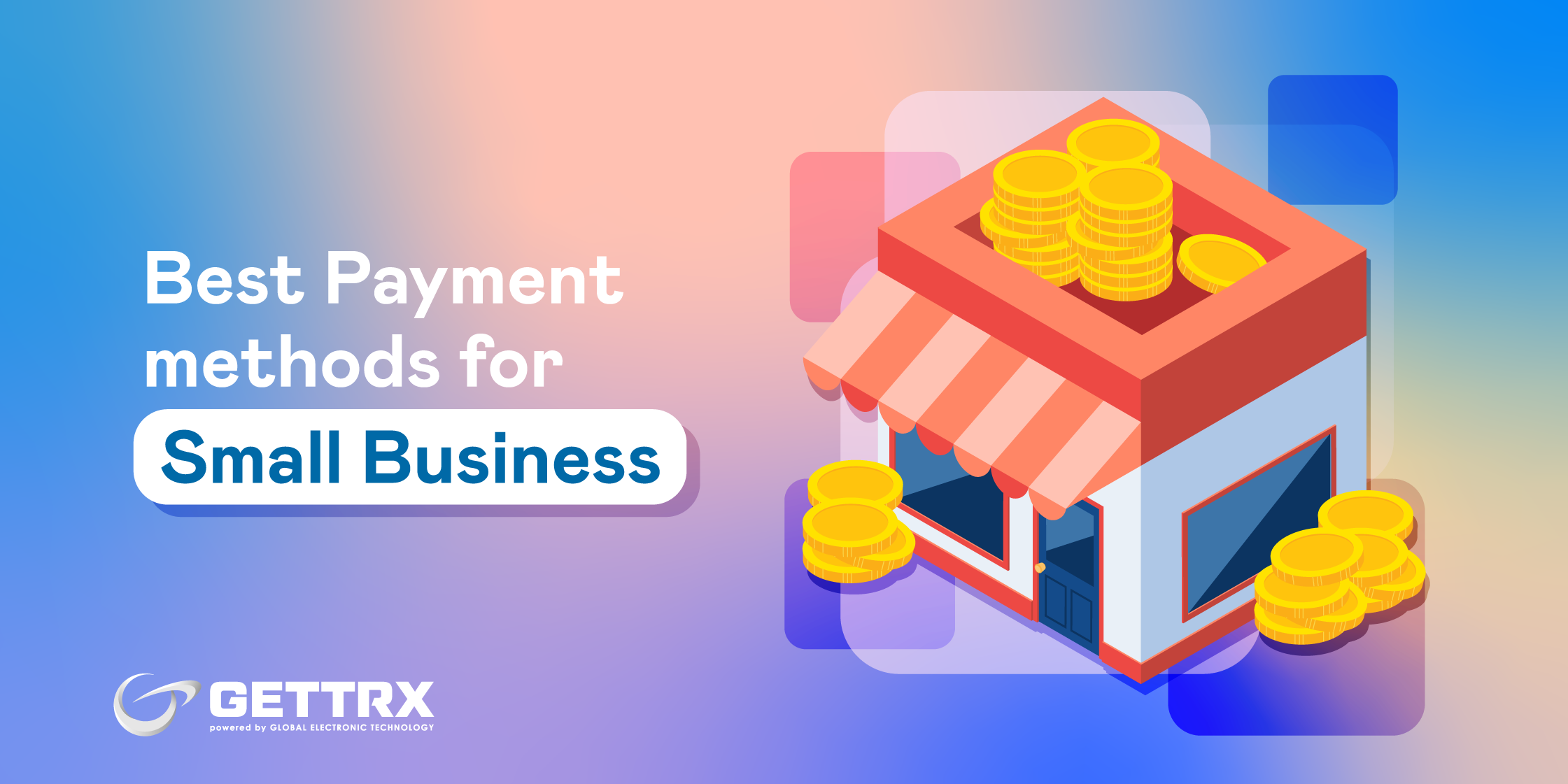 Best Payment Methods for Small Business - Global Electronic Technology