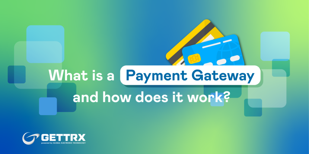What is a Payment Gateway and How Does It Work
