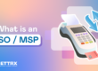 What Is an ISO/MSP
