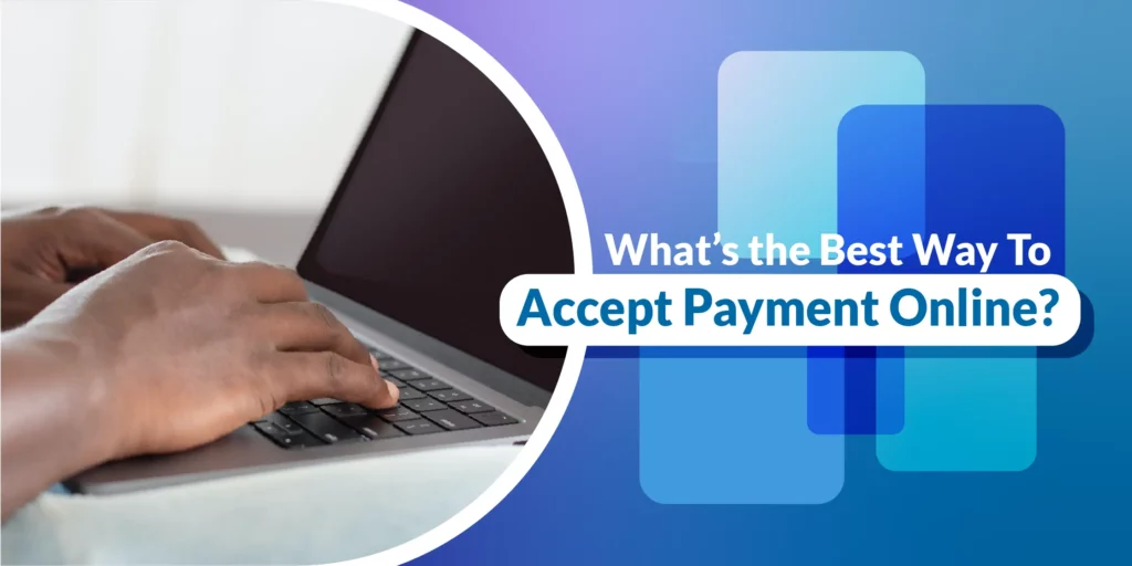 Whats the best way to accept payment online