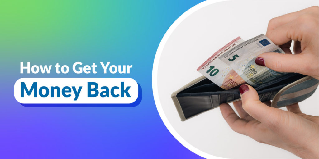 How to get your money back 