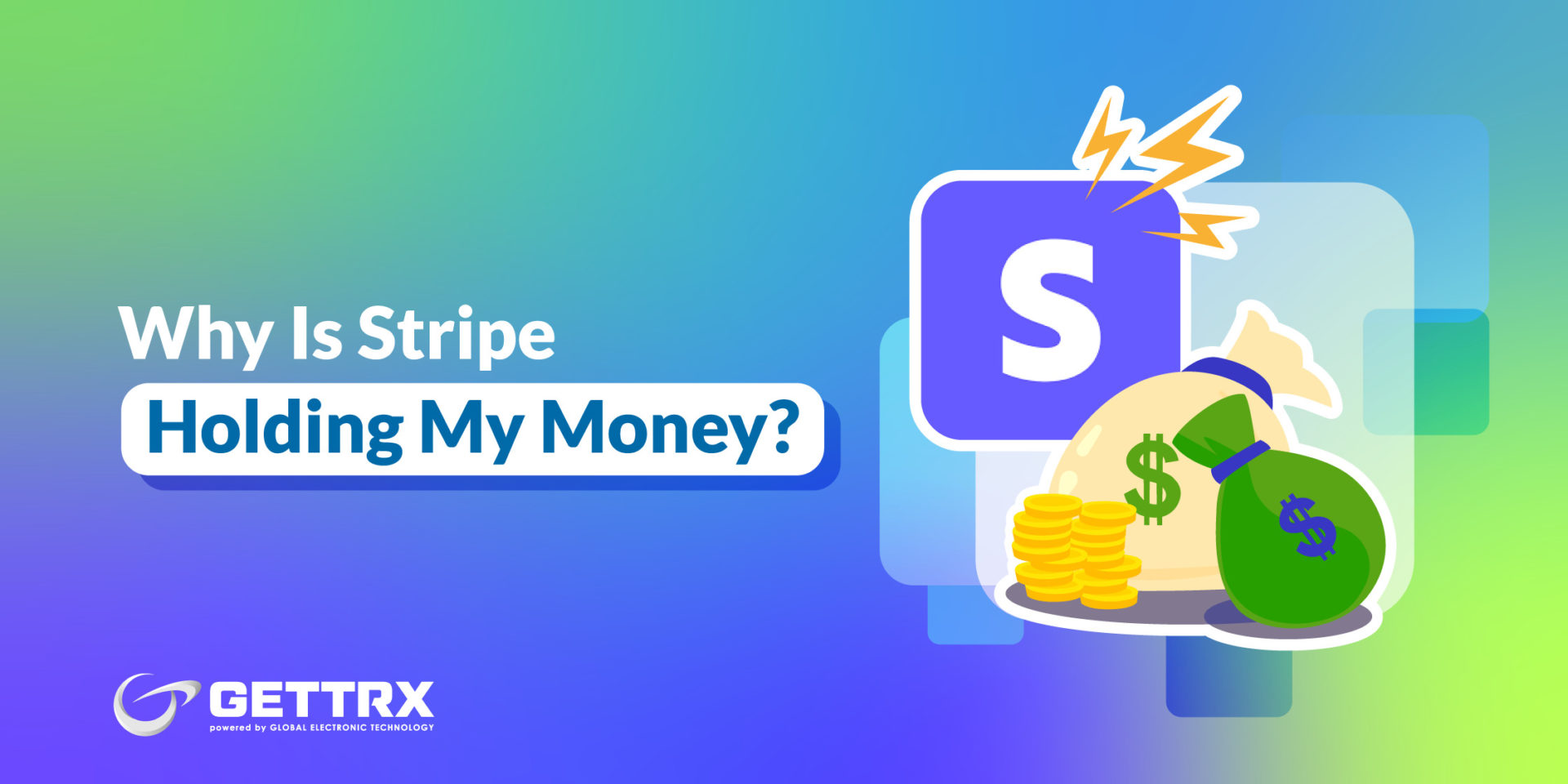 Why Is Stripe Holding My Money?