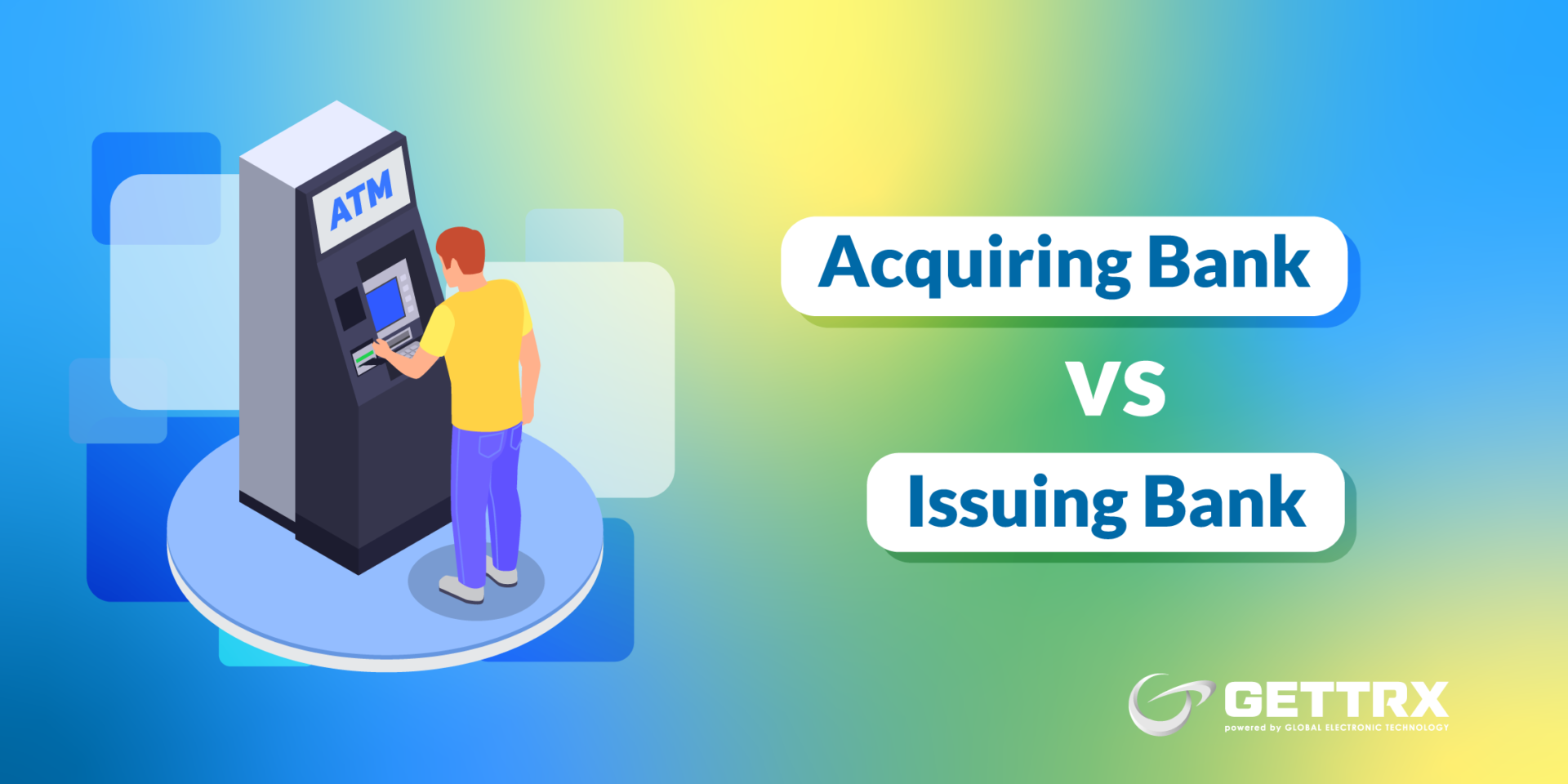 Acquiring Bank vs Issuing Bank