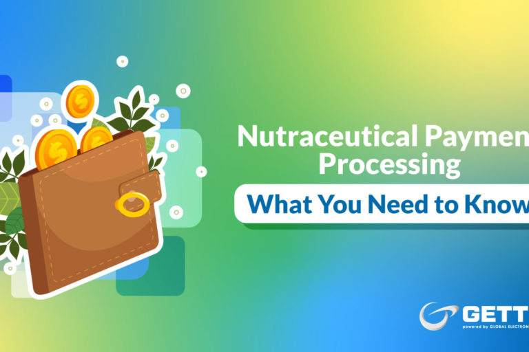 Nutraceutical Payment Processing: What you need to know